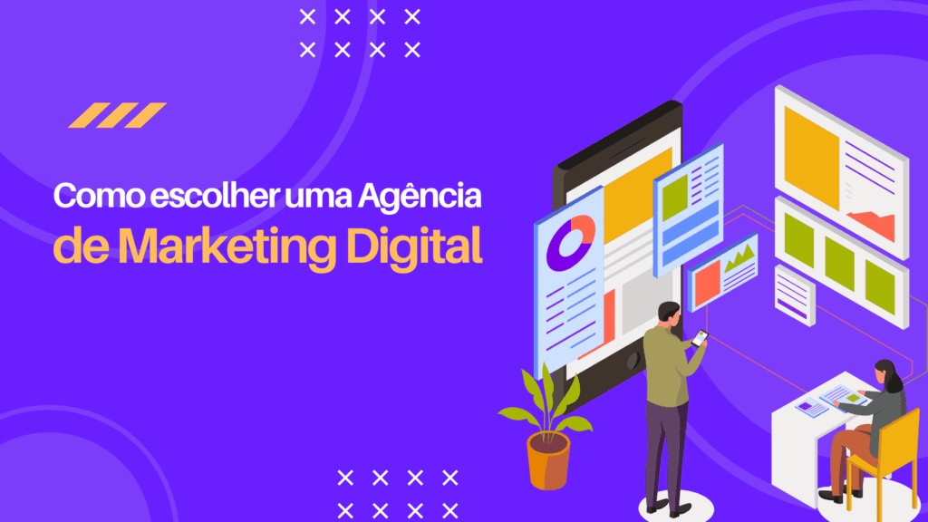 Como escolher uma agencia de Marketing Digital