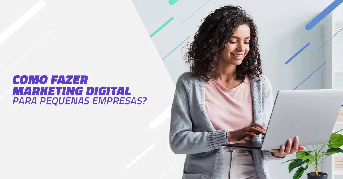 Como Fazer Marketing Digital para Pequenas Empresas