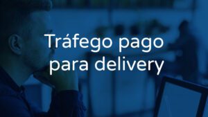 Tráfego pago para delivery